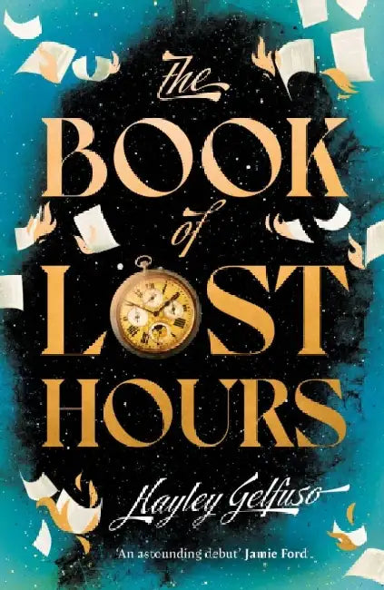 The Book of Lost Hours: The global phenomenon time travel romance that readers are loving by Hayley Gelfuso
