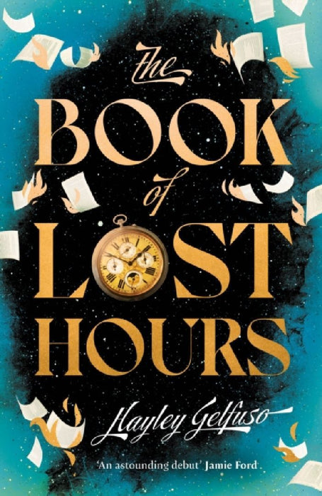 The Book of Lost Hours: The global phenomenon time travel romance that readers are loving by Hayley Gelfuso