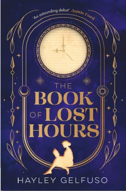The Book Of Lost Hours by Hayley Gelfuso
