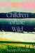Children Of The Wild by Kevin Powers