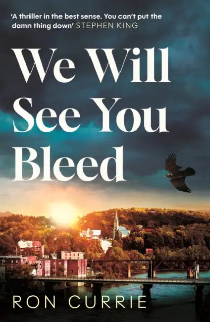 We Will See You Bleed by Ron Currie