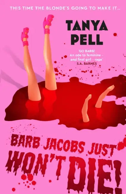 Barbie Just Won't Die! by Tanya Pell