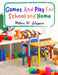 Games And Play For School and Home: A Course Of Graded Games For School And Community Recreation by Melvin W Sheppard