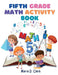 Fifth Grade Math Activity Book: Fractions, Decimals, Algebra Prep, Geometry, Graphing, for Classroom or Homes by Maria D Clark