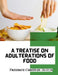A Treatise on Adulterations of Food, and Culinary Poisons: Exhibiting the Fraudulent Sophistications by Friedrich Christian Accum