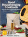 Good Housekeeping Cookbook: Easy and Tasty Illustrated Recipes for Beginners and Advanced Users by Randall E Swaney