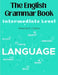 The English Grammar Book: Intermediate Level by Amanda E Carson