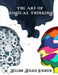 The Art of Logical Thinking: The Laws Of Reasoning by William Walker Atkinson