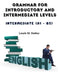 Grammar for Introductory and Intermediate Levels: Intermediate (A1 - B2) by Louis M Dailey