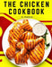 The Chicken Cookbook: The Secret Recipes and Integral Ingredients by M Perdue