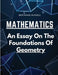 Mathematics: An Essay On The Foundations Of Geometry by Bertrand Russell