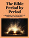 The Bible Period by Period: A Manual for the Study of the Bible by Periods by Josiah Blake Tidwell