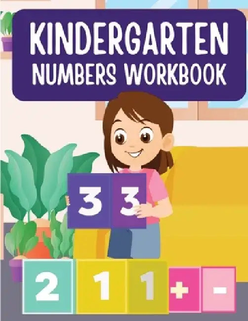 Fun and Colorful Kindergarten Math Numbers Workbook by Tammy S Kimmel