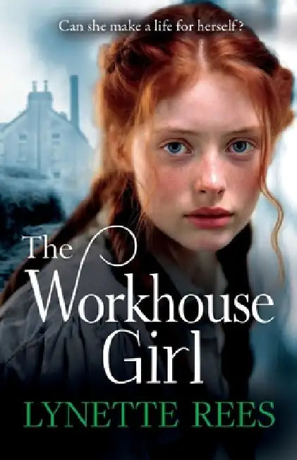 The Workhouse Girl by Lynette Rees