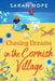 Chasing Dreams in the Cornish Village by Sarah Hope
