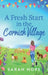 A Fresh Start in the Cornish Village by Sarah Hope