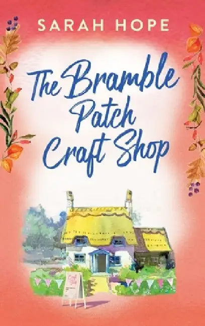 The Bramble Patch Craft Shop by Sarah Hope