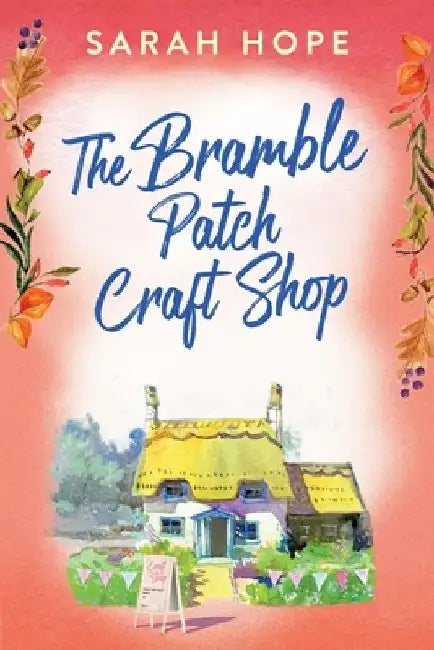 The Bramble Patch Craft Shop by Sarah Hope