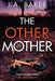 The Other Mother by J. A. Baker