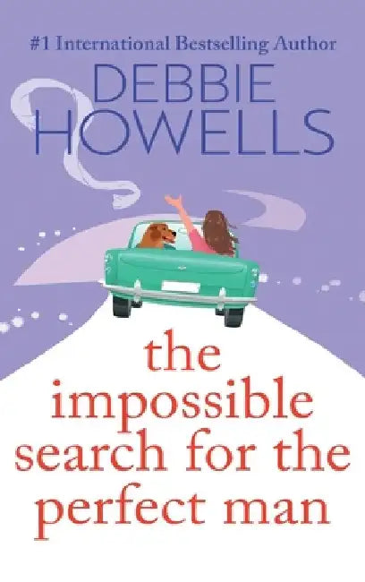 The Impossible Search for the Perfect Man by Debbie Howells