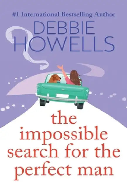 The Impossible Search for the Perfect Man by Debbie Howells