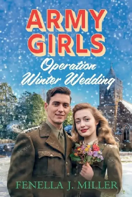 Army Girls: Operation Winter Wedding by J. Fenella Miller