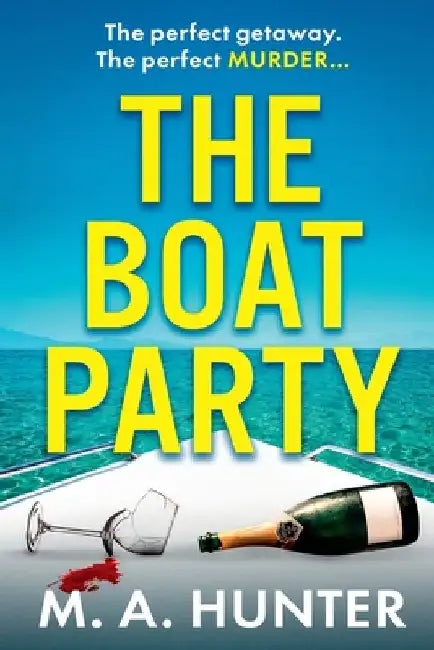 The Boat Party by M. A. Hunter