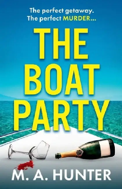 The Boat Party by M. A. Hunter