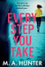Every Step You Take by M. A. Hunter