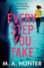 Every Step You Take by M. A. Hunter