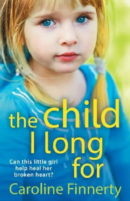 The Child I Long For by Caroline Finnerty