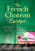 The French Chateau Escape by Gillian Harvey