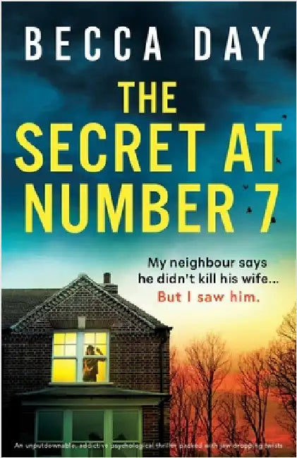 The Secret at Number 7: An unputdownable, addictive psychological thriller packed with jaw-dropping twists by Day, Becca