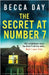 The Secret at Number 7: An unputdownable, addictive psychological thriller packed with jaw-dropping twists by Day, Becca