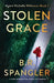 Stolen Grace: A totally gripping thriller packed with suspense by B. R. Spangler