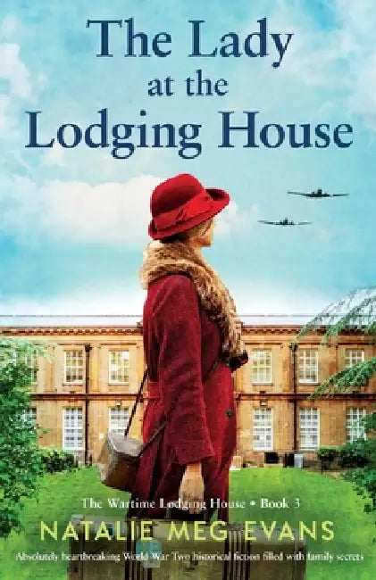 The Lady at the Lodging House: Absolutely heartbreaking World War Two historical fiction filled with family secrets by Natalie Meg Evans
