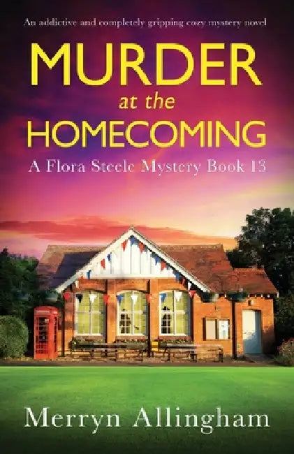 Murder at the Homecoming: An addictive and completely gripping cozy mystery novel by Merryn Allingham