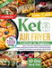 Keto Air Fryer Cookbook for Beginners: Quick & Easy Low-Carb Ketogenic Recipes for Everyday Cooking with Simple Step-by-Step Instructions, a Complete by Julia Weber