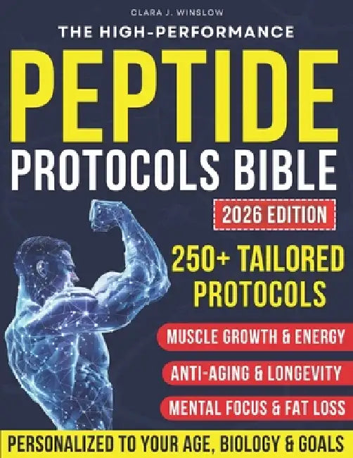 High-Performance Peptide Protocols Bible: Evidence-Based Stacks for Energy & Focus, Muscle Growth, Weight Loss, Anti-Aging, Gut Health, and Longevity by Clara J. Winslow