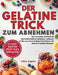 Der Gelatine-Trick zum Abnehmen: Ein praxisnaher Leitfaden für hormonfreundliches Abnehmen, achtsame Ernährung und nachhaltige Fettreduktion mit einfa by Lillian Angelin