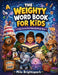 The Weighty Word Book for Kids: Funny Stories That Make Big Words Stick by Milo Brightspark