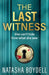 The Last Witness by Natasha Boydell
