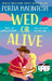 Wed or Alive by Portia Macintosh