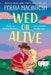 Wed or Alive by Portia Macintosh