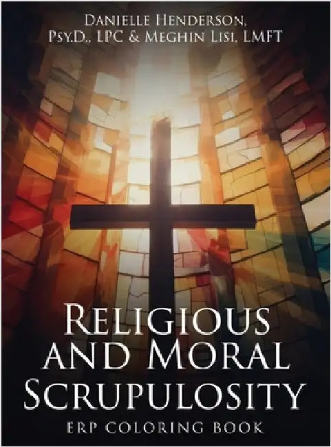 Religious and Moral Scrupulosity: ERP Coloring Book by Henderson, Danielle