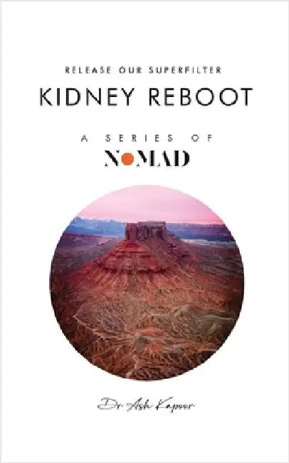 Kidney Reboot: Release Our Superfilter by Kapoor, Ash