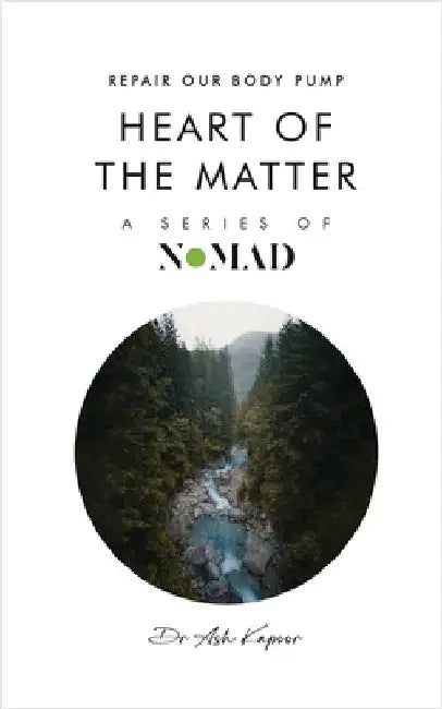 Heart of the Matter: Repair Our Body Pump by Kapoor, Ash