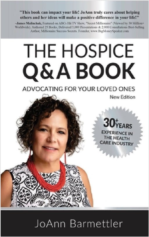 The Hospice Q & A Book: Advocating For Your Loved Ones by Joann Barmettler