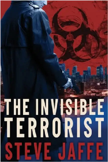 The Invisible Terrorist by Jaffe, Steve