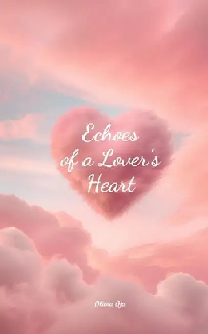 Echoes of a Lover's Heart by Olivia Oja
